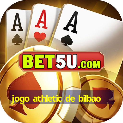 jogo athletic de bilbao